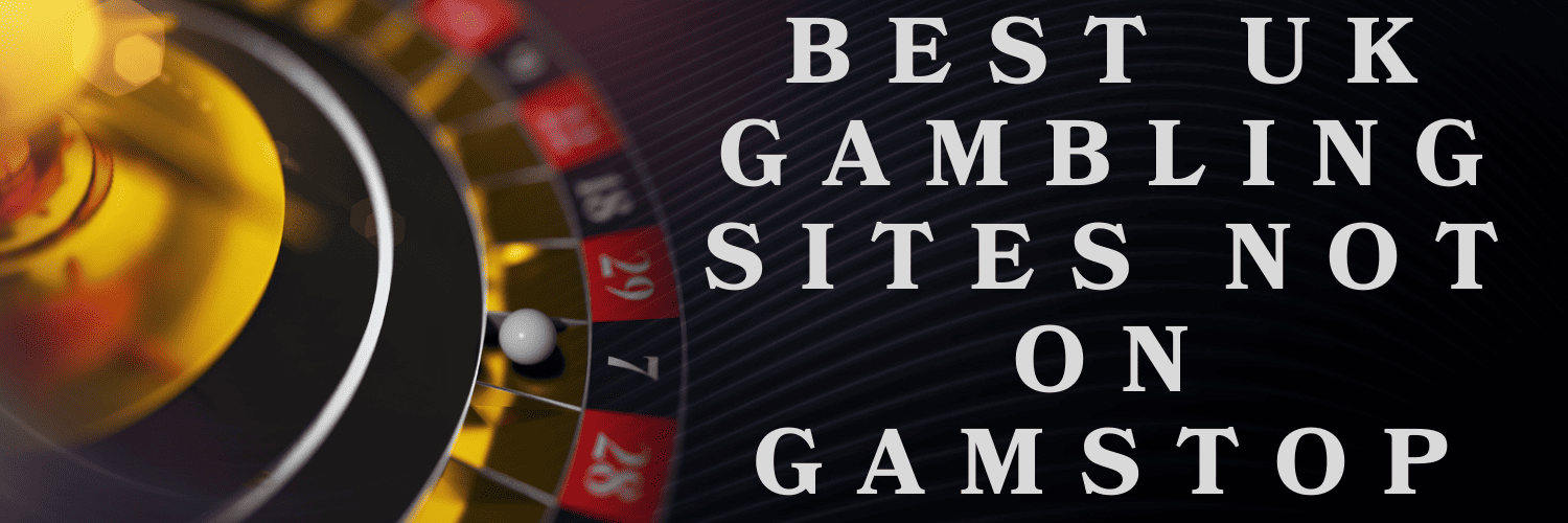 Betting Sites Not on GamStop An In-Depth Guide